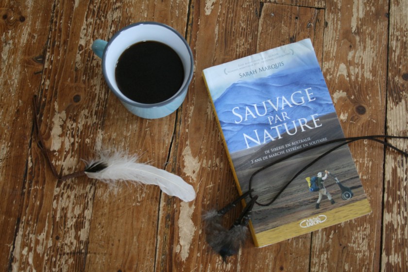 aventure, Bibliothérapie, Editions Michel Lafon, Le fil rouge, le fil rouge lit, lecture, les livres qui font du bien, livres, Récit de voyage, Sarah Marquis, Sauvage par nature, découverte de soi, expédition
